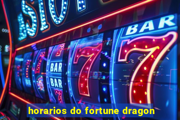 horarios do fortune dragon